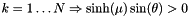 $ k = 1 \ldots N \Rightarrow \sinh(\mu) \sin(\theta) > 0 $