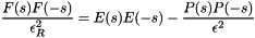 \[ \frac{F(s)F(-s)}{\epsilon_R^2} = E(s)E(-s) - \frac{P(s)P(-s)}{\epsilon^2} \]